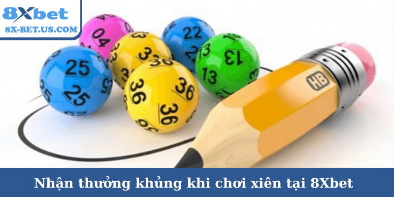 Nhận thưởng khủng khi chơi xiên tại 8Xbet