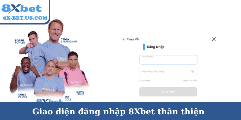 Giao diện đăng nhập 8Xbet thân thiện